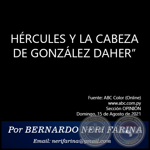 HÉRCULES Y LA CABEZA DE GONZÁLEZ DAHER - Por BERNARDO NERI FARINA - Domingo, 15 de Agosto de 2021